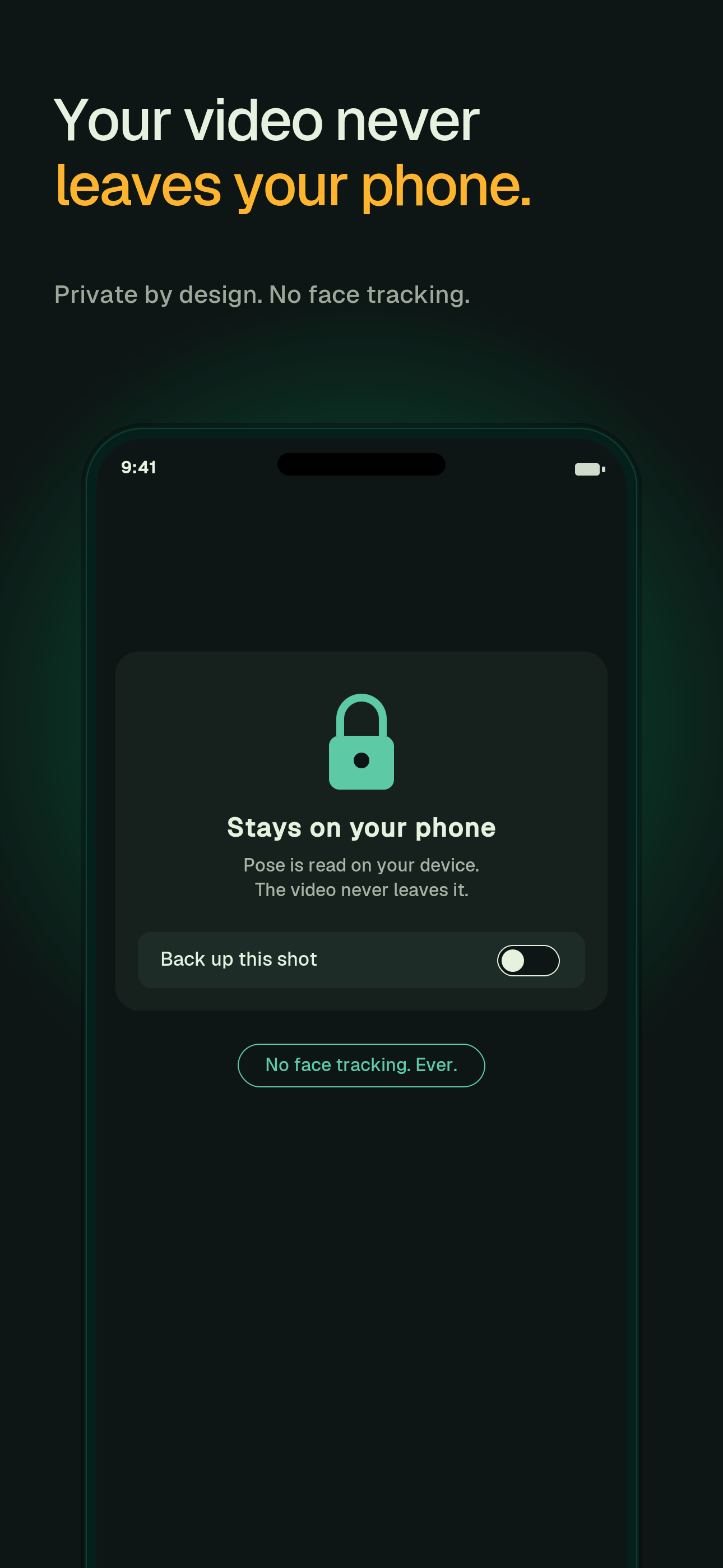Sticks privacy screen: video stays on the device and is never uploaded.